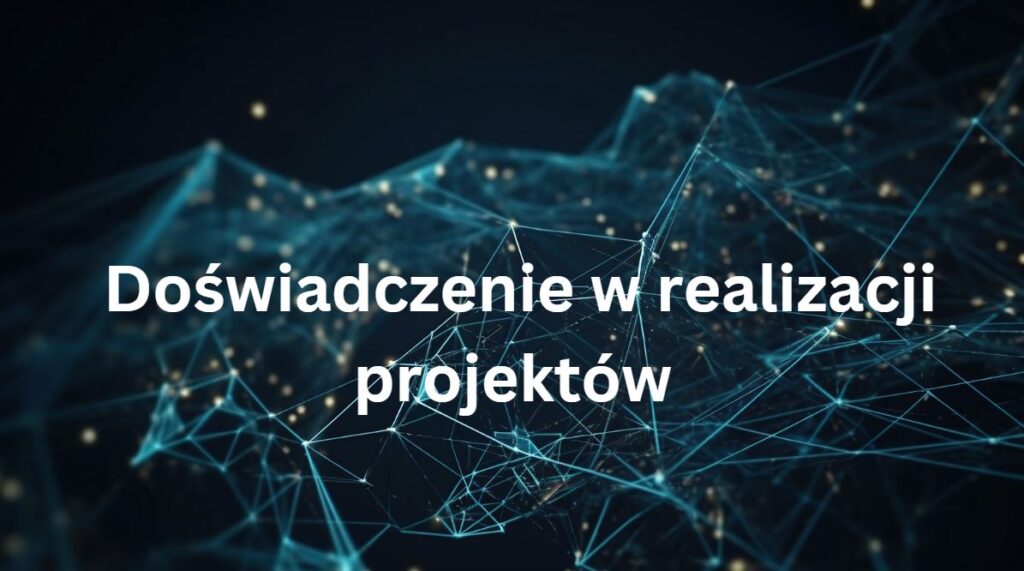 Doświadczenie w realizacji projektów