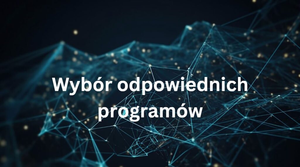 wybów odpowiednich programów